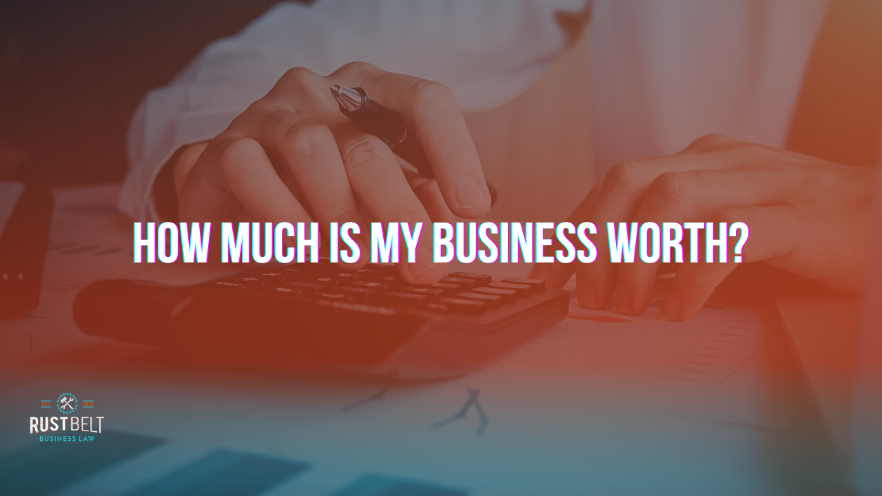 What is My Business Worth? A Comprehensive Guide to Determining the
