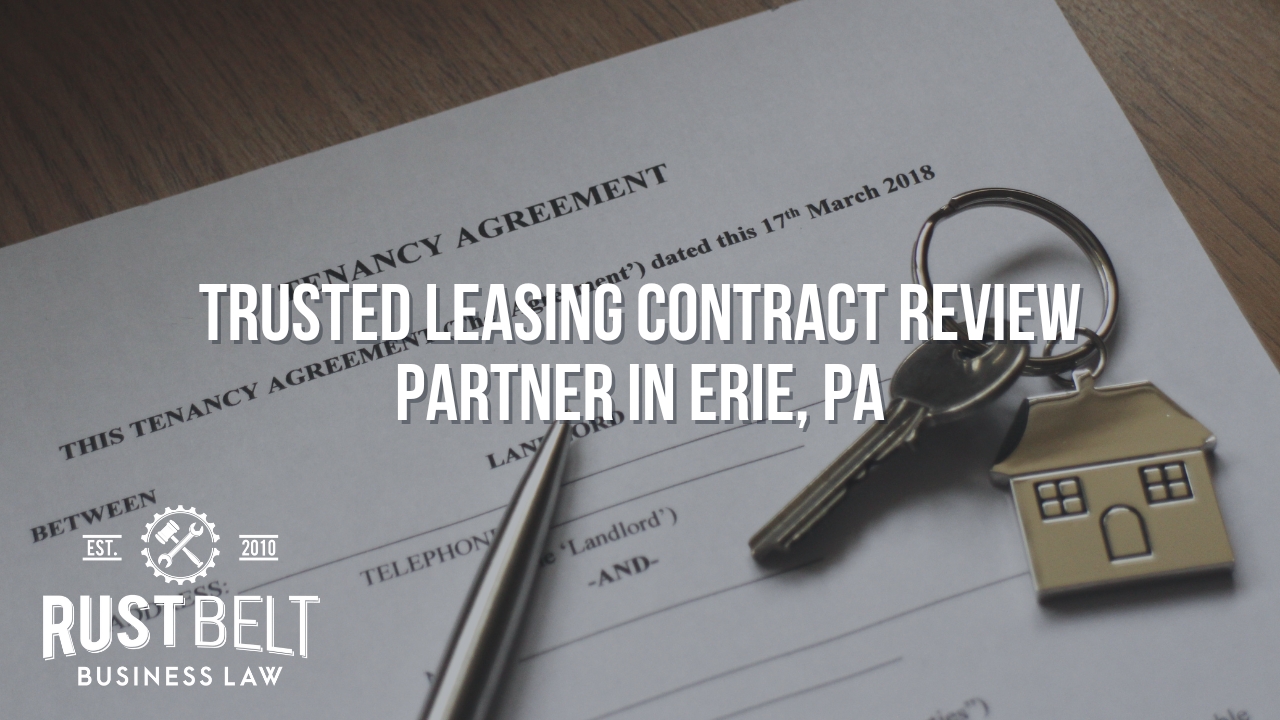 Trusted Leasing Contract Review Partner in Erie, PA Rust Belt